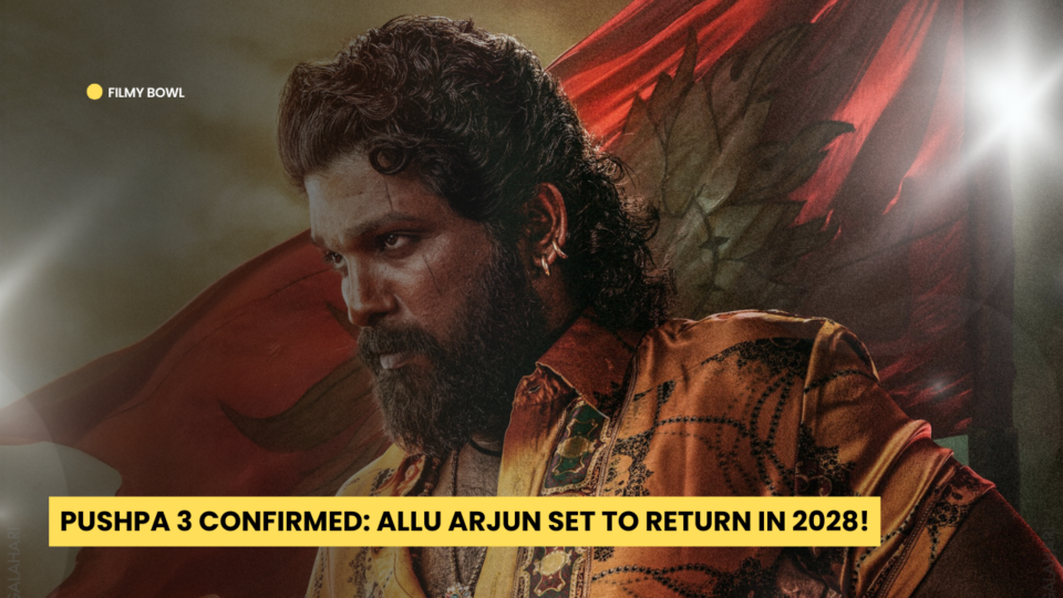 Pushpa 3 Confirmed: Allu Arjun Set to Return in 2028!