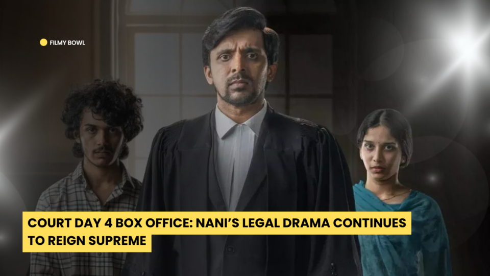 Court Day 4 Box Office: Nani’s Legal Drama Continues to Reign Supreme