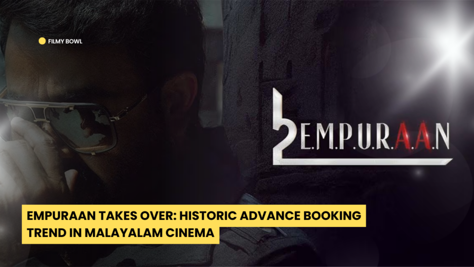 Empuraan Takes Over: Historic Advance Booking Trend in Malayalam Cinema