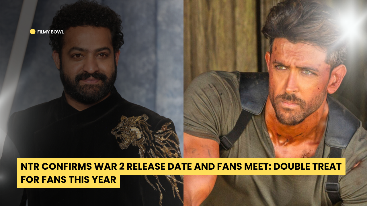 NTR Confirms WAR 2 Release Date and Fans Meet: Double Treat for Fans This Year