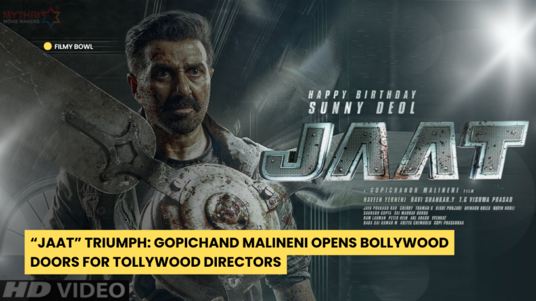 “JAAT” Triumph: Gopichand Malineni Opens Bollywood Doors for Tollywood Directors