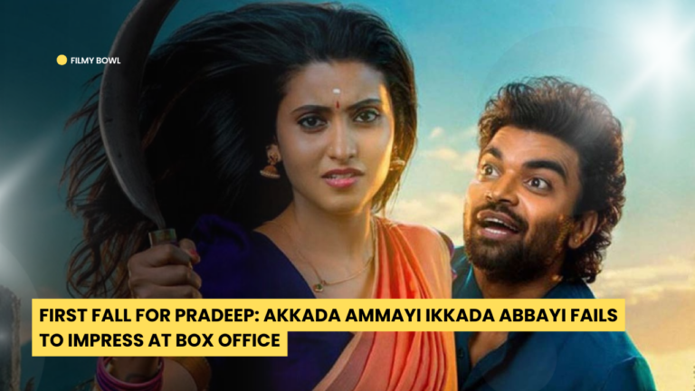 First Fall for Pradeep: Akkada Ammayi Ikkada Abbayi Fails to Impress at Box Office