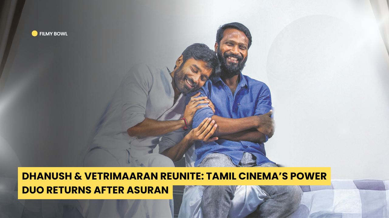Dhanush & Vetrimaaran Reunite: Tamil Cinema’s Power Duo Returns After Asuran