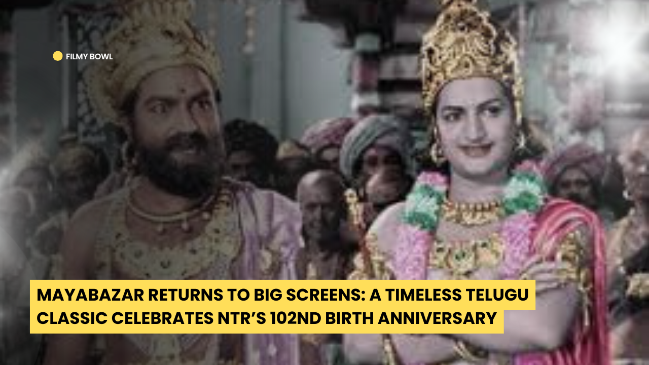 Mayabazar Returns to Big Screens: A Timeless Telugu Classic Celebrates NTR’s 102nd Birth Anniversary