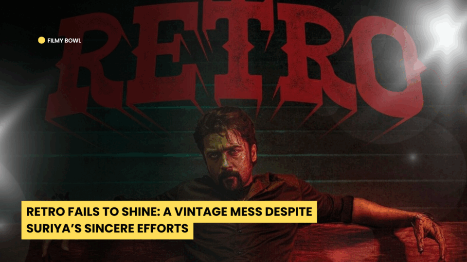 Retro Fails to Shine: A Vintage Mess Despite Suriya’s Sincere Efforts