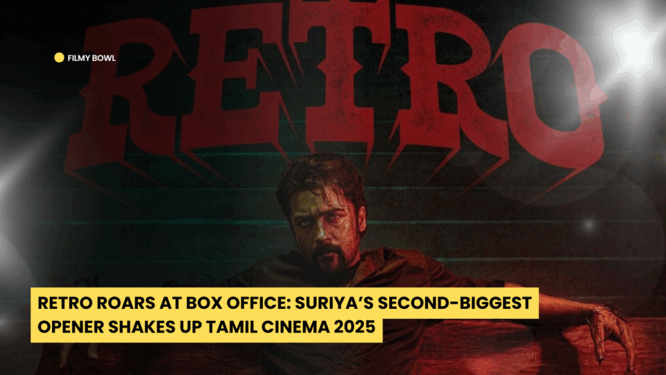 Retro Roars at Box Office: Suriya’s Second-Biggest Opener Shakes Up Tamil Cinema 2025