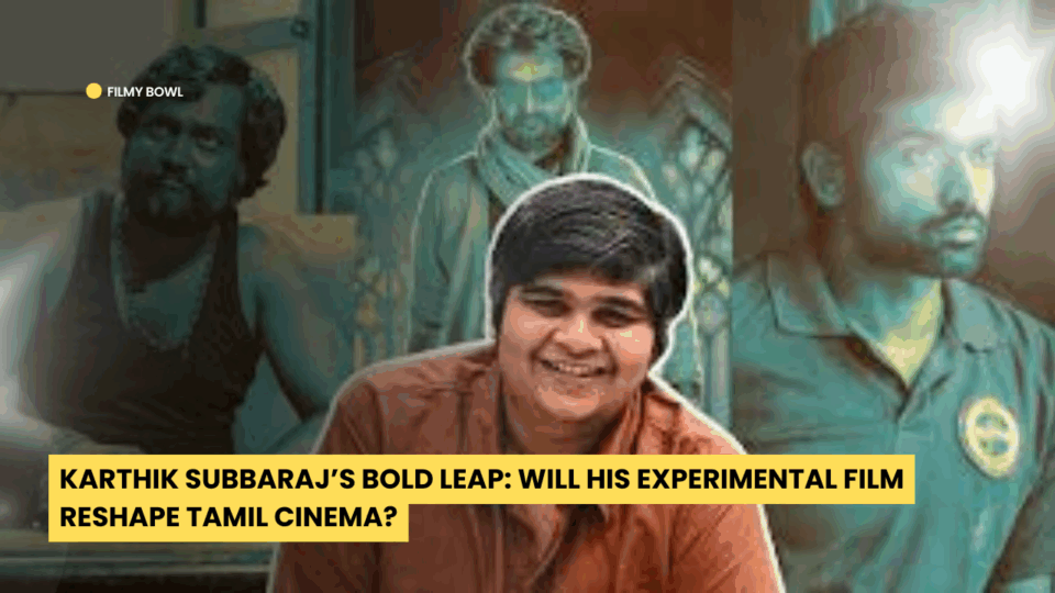 Karthik Subbaraj’s Bold Leap: Will His Experimental Film Reshape Tamil Cinema?