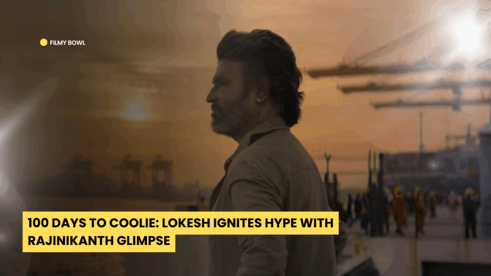 100 Days to Coolie: Lokesh Ignites Hype with Rajinikanth Glimpse