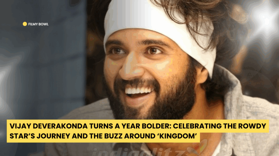 Vijay Deverakonda Turns a Year Bolder: Celebrating the Rowdy Star’s Journey and the Buzz Around ‘Kingdom’