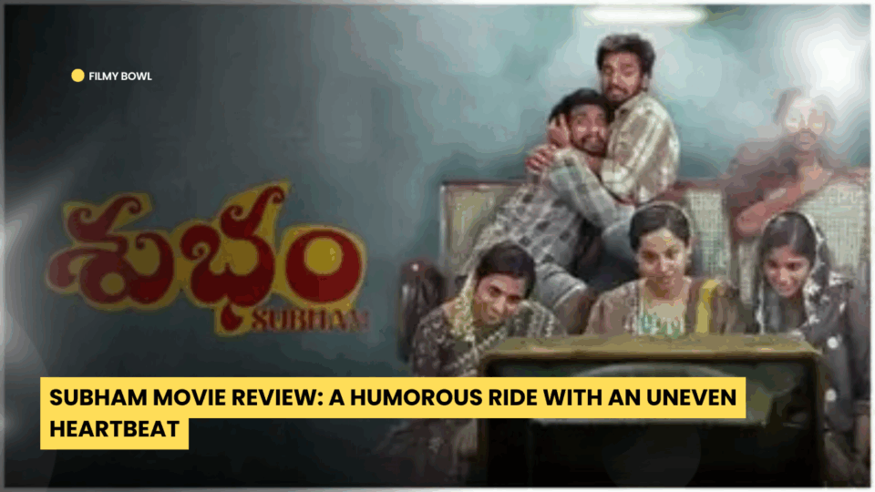 Subham Movie Review: A Humorous Ride with an Uneven Heartbeat