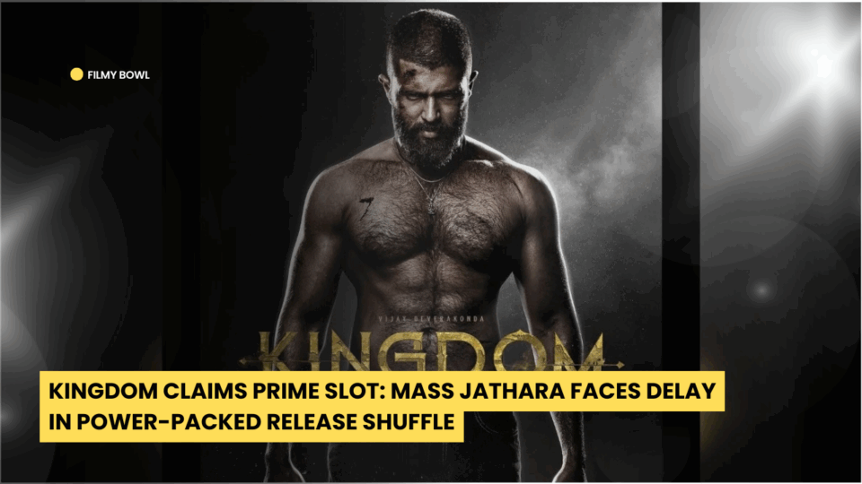 Kingdom Claims Prime Slot: Mass Jathara Faces Delay in Power-Packed Release Shuffle