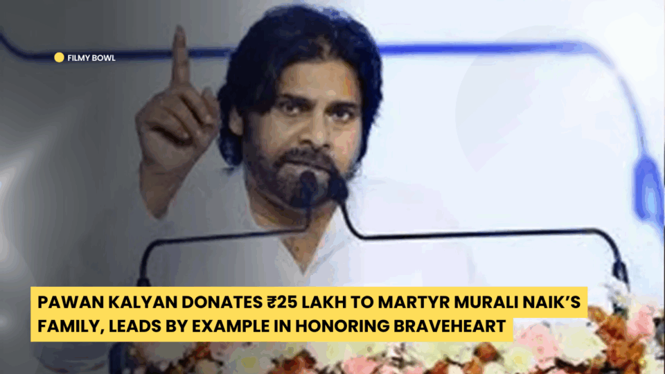 Pawan Kalyan Donates ₹25 Lakh to Martyr Murali Naik’s Family, Leads by Example in Honoring Braveheart