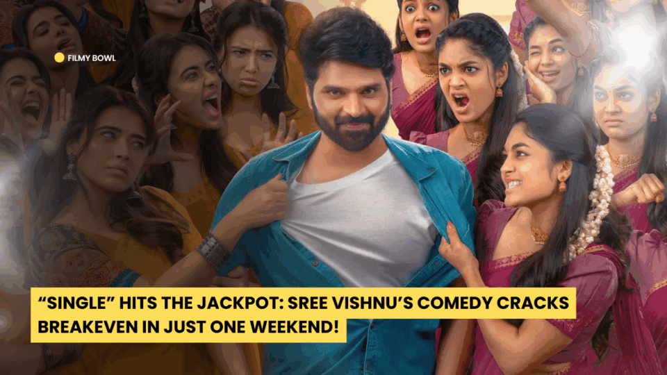 “Single” Hits the Jackpot: Sree Vishnu’s Comedy Cracks Breakeven in Just One Weekend!