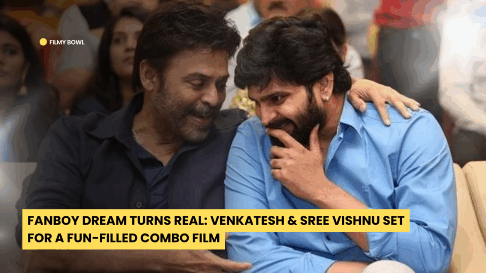 Fanboy Dream Turns Real: Venkatesh & Sree Vishnu Set for a Fun-Filled Combo Film