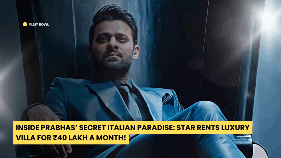 Inside Prabhas’ Secret Italian Paradise: Star Rents Luxury Villa for ₹40 Lakh a Month!
