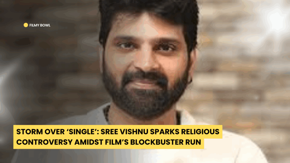 Storm Over ‘Single’: Sree Vishnu Sparks Religious Controversy Amidst Film’s Blockbuster Run
