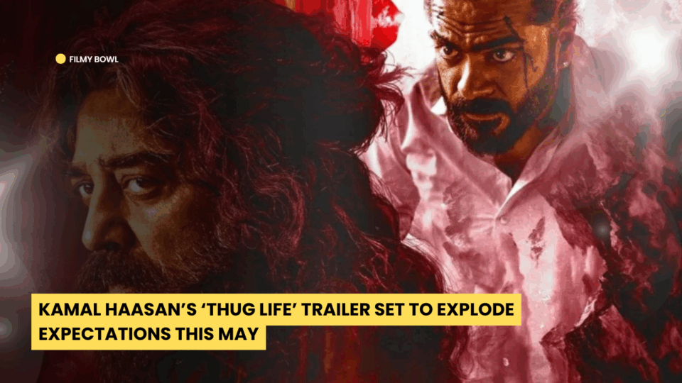 Kamal Haasan’s ‘Thug Life’ Trailer Set to Explode Expectations This May
