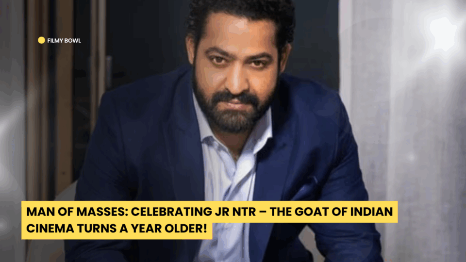 Man of Masses: Celebrating Jr NTR – The GOAT of Indian Cinema Turns a Year Older!
