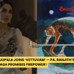Sobhita Dhulipala Joins ‘Vettuvam’ — Pa. Ranjith’s Gritty Gangster Saga Promises Firepower!